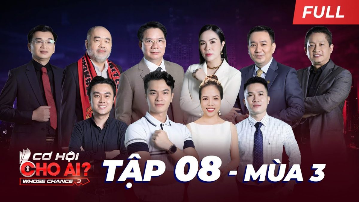 Cơ Hội Cho Ai Mùa 3 | Tập 8 Full: 9X startup thất bại, bật khóc khi nhận góp ý giá trị từ các Sếp